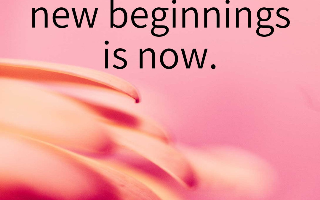 The Power of New Beginnings